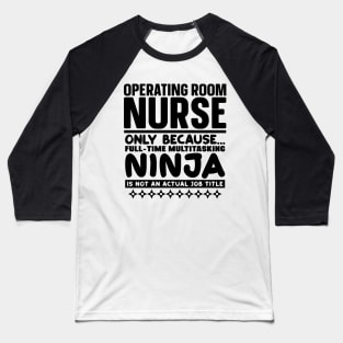 Operating Room Nurse Ninja Baseball T-Shirt